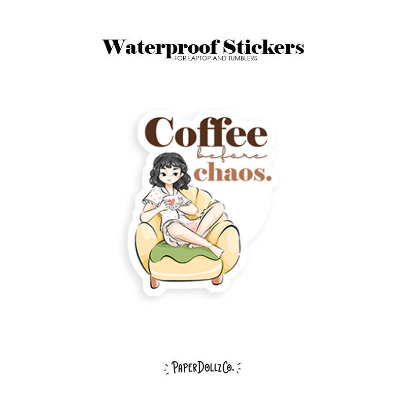 Coffee Before Chaos | Waterproof Sticker | v027
